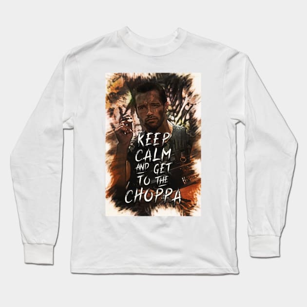 Keep Calm and Get to the CHOPPA Long Sleeve T-Shirt by Naumovski